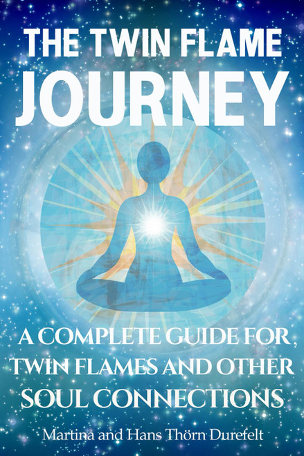 The Twin Flame Journey: The path to deep soul Healing & divine Union
