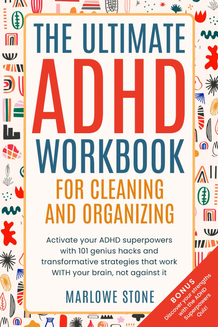 The Ultimate ADHD Workbook for Cleaning and Organizing