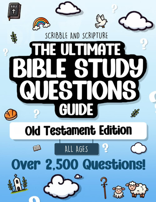 The Ultimate Bible Study Questions Guide: Old Testament All Ages Edition