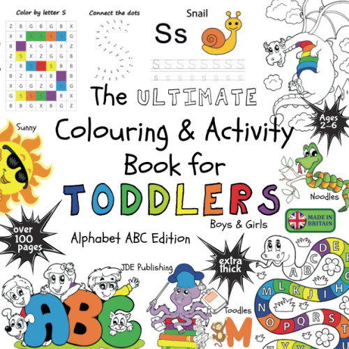 The Ultimate Colouring & Activity Book for Toddlers Boys & Girls -