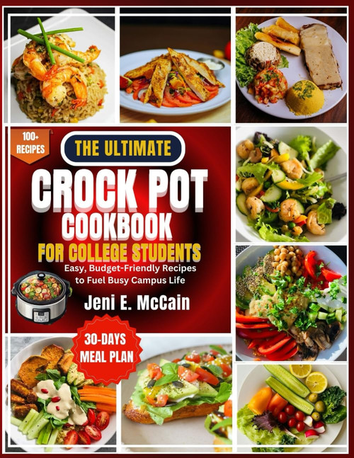 The Ultimate Crock Pot Cookbook for College Students