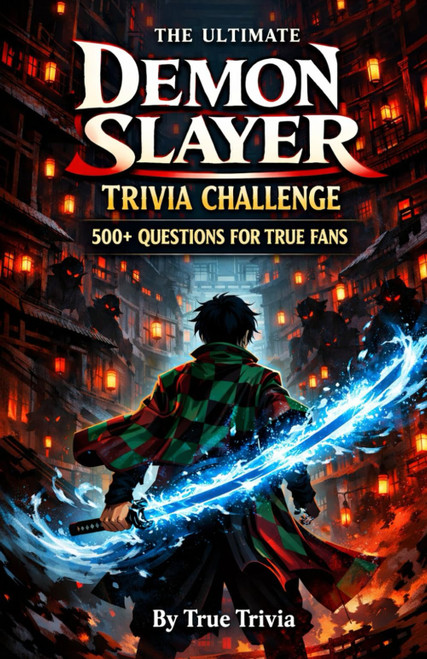 The Ultimate Demon Slayer Trivia Challenge: 500+ Questions for True Fans – From Anime Basics