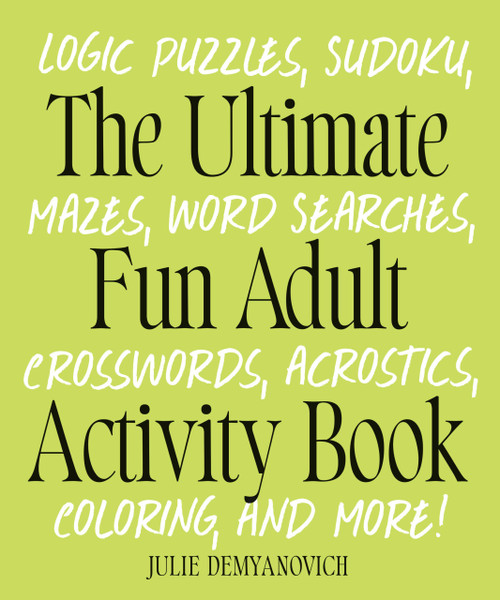 The Ultimate Fun Adult Activity Book: Logic Puzzles
