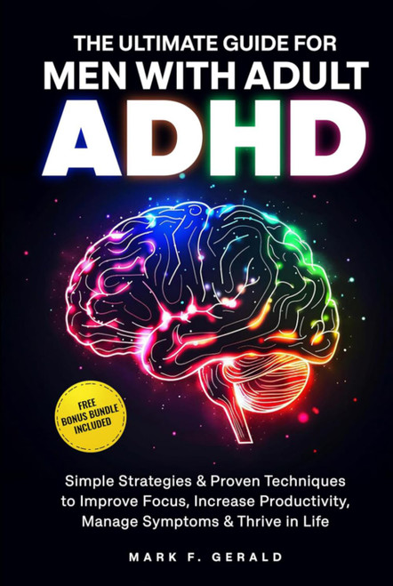 The Ultimate Guide For Men With Adult ADHD