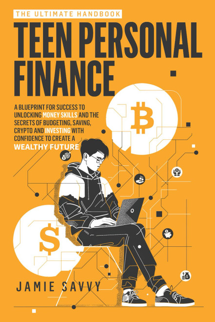 The Ultimate Handbook on Teen Personal Finance