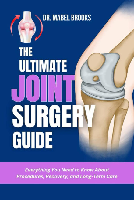 THE ULTIMATE JOINT SURGERY GUIDE