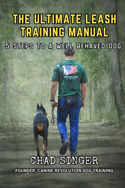 The Ultimate Leash Training Manual: 5 Steps to a Well Behaved Dog