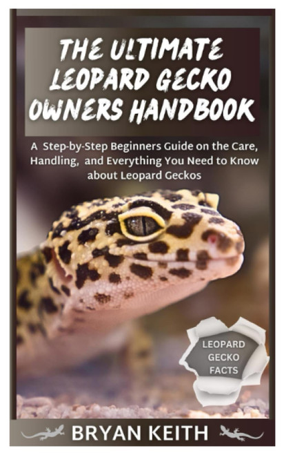 The Ultimate Leopard Gecko Owners Handbook
