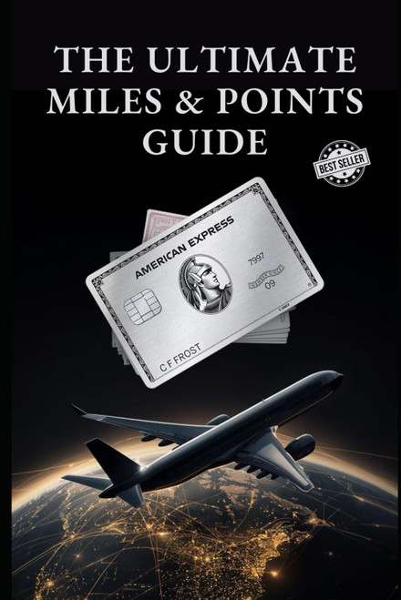 The Ultimate Miles and Points Guide