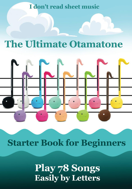 The Ultimate Otamatone Starter Book for Beginners - Play 78 Songs Easily
