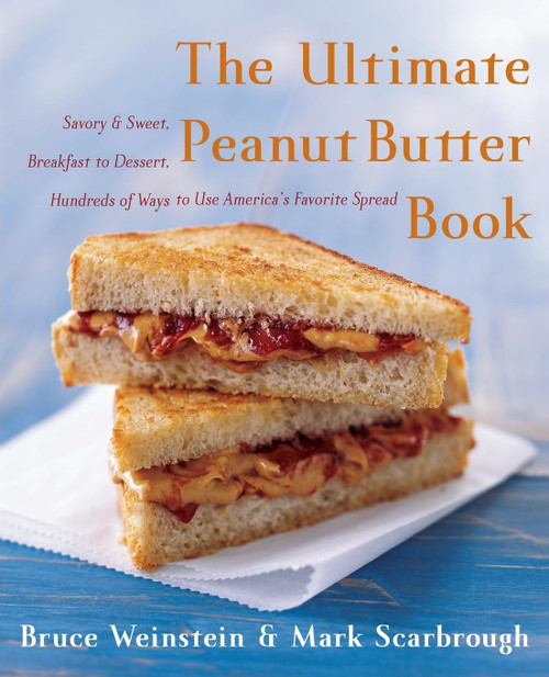 The Ultimate Peanut Butter Book: Savory and Sweet