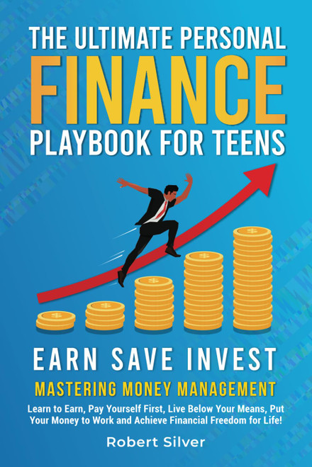 The Ultimate Personal Finance Playbook for Teens