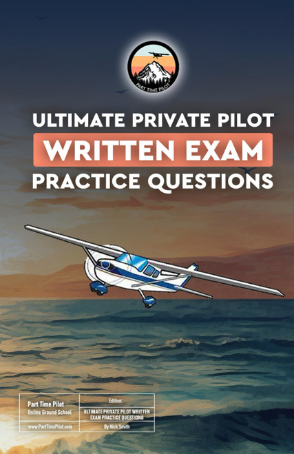 The Ultimate Private Pilot Written Exam Questions Book