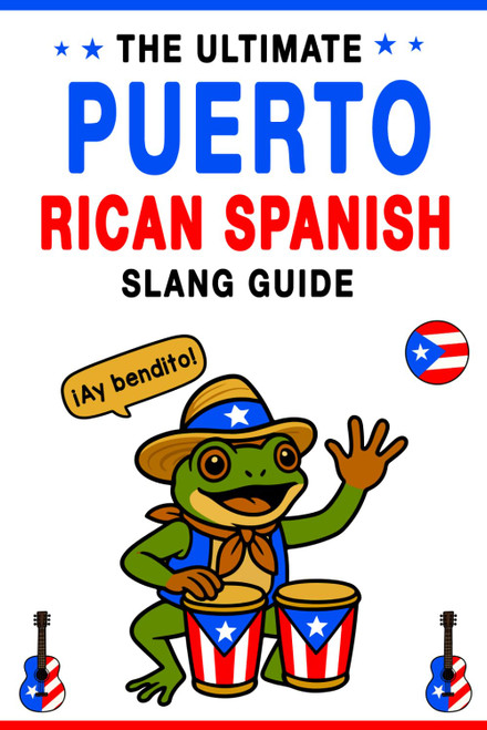 The Ultimate Puerto Rican Spanish Slang Guide