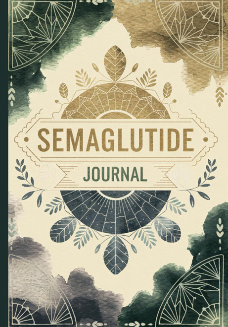 The Ultimate Semaglutide Wellness Journal & Planner - With Symptoms and
