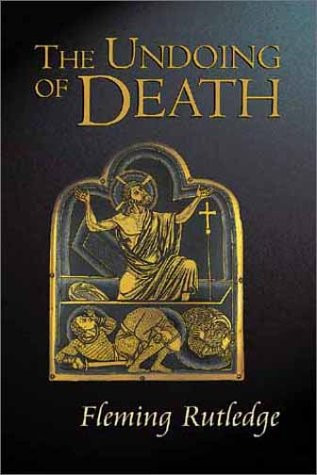 The Undoing of Death: Sermons for Holy Week and Easter