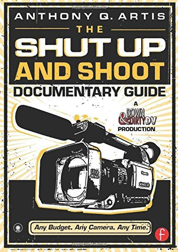 Shut Up And Shoot Documentary Guide
