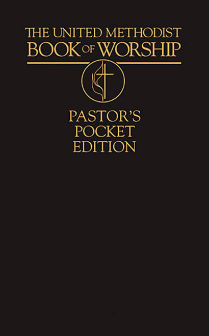 The United Methodist Book of Worship: Pastor's Edition