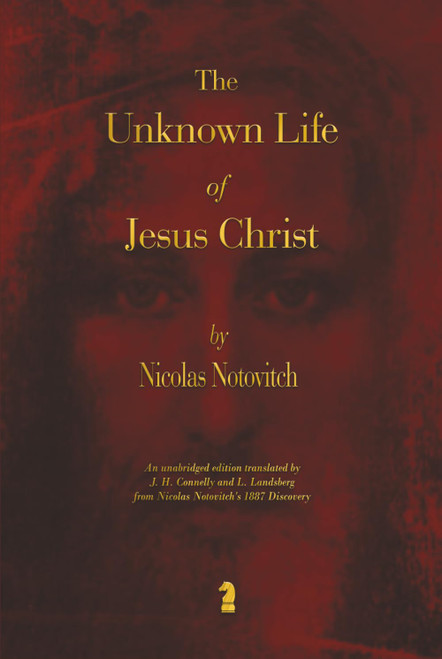 The Unknown Life of Jesus Christ