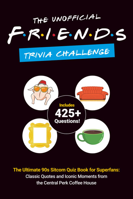 The Unofficial Friends Trivia Challenge
