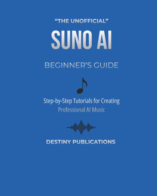 THE UNOFFICIAL SUNO AI BEGINNER'S GUIDE