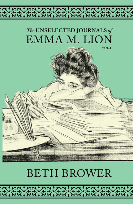 The Unselected Journals of Emma M. Lion: Vol. 1