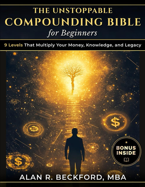 The Unstoppable Compounding Bible: 9 Levels That Multiply Your Money