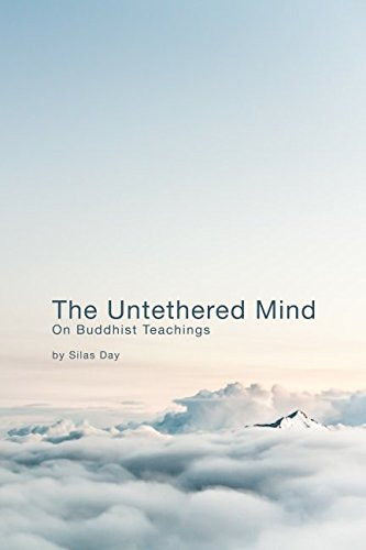 The Untethered Mind: On Buddhist Teachings