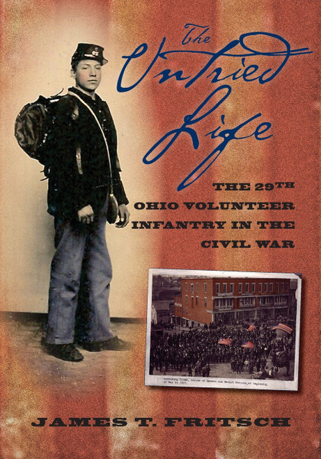 The Untried Life: The Twenty-Ninth Ohio Volunteer Infantry in the Civil