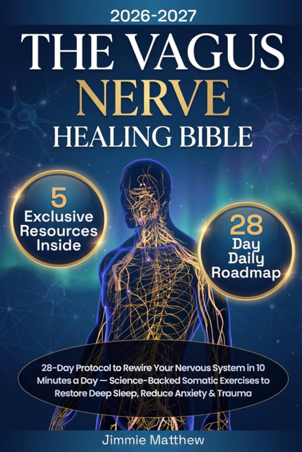The Vagus Nerve Healing Bible: 28-Day Protocol to Rewire Your Nervous