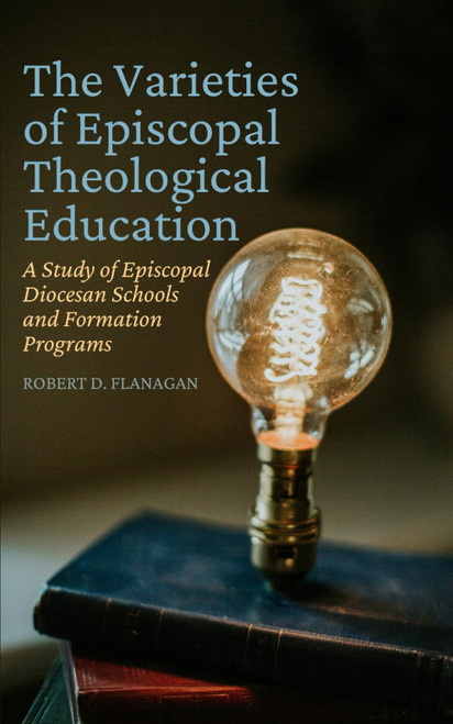 The Varieties of Episcopal Theological Education