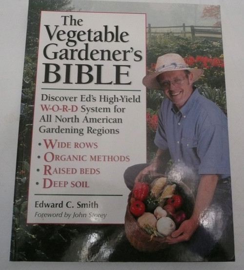The Vegetable Gardener's Bible: Discover Ed's High-Yield W-O-R-D System