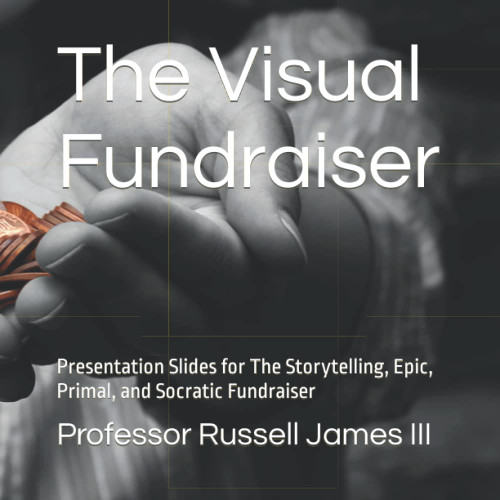 The Visual Fundraiser: Presentation Slides for The Storytelling