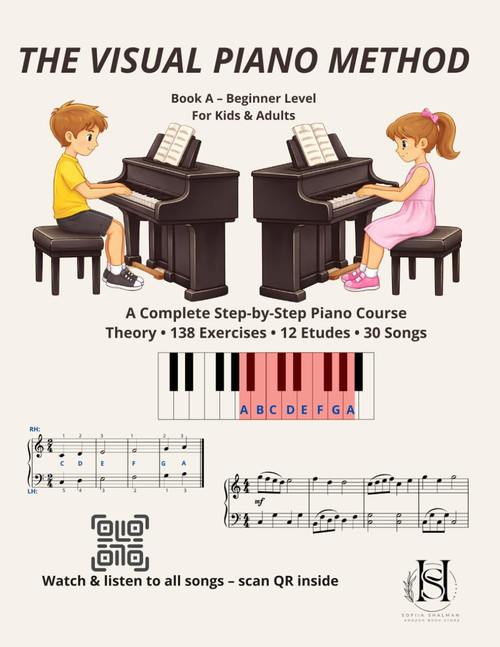 The Visual Piano Method: Book A – Beginner Level for Kids & Adults: A Complete Step-by-Step