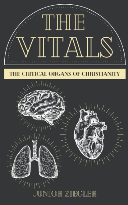 The Vitals: The Critical Organs of Christianity