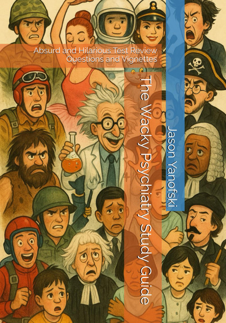 The Wacky Psychiatry Study Guide