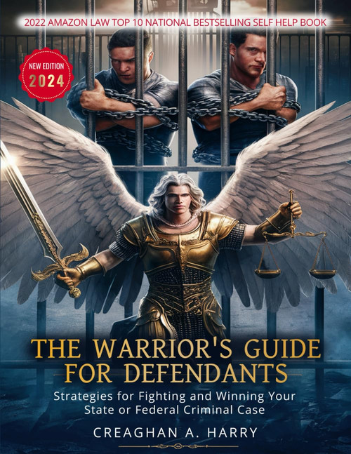 The Warrior's Guide for Defendants -2024 Edition