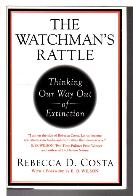 The Watchman's Rattle: Thinking Our Way Out of Extinction