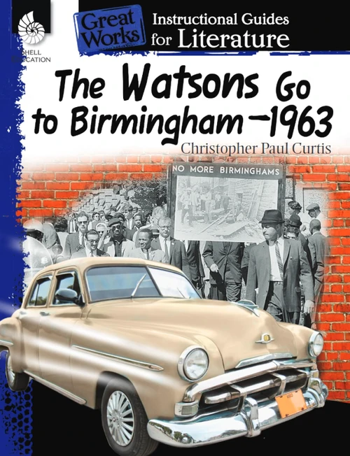The Watsons Go to Birmingham–1963: An Instructional Guide for Literature