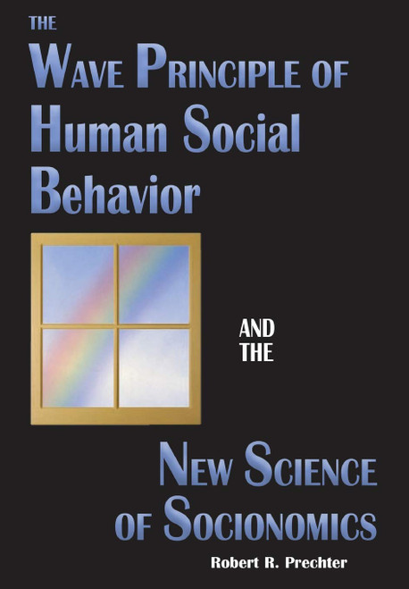 The Wave Principle of Human Social Behavior and the New Science of