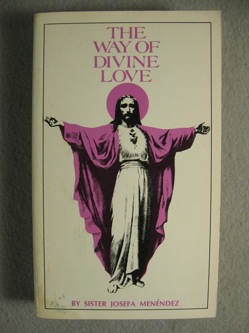 The Way of Divine Love: Or the Message of the Sacred Heart to the World