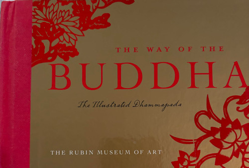The Way of the Buddha: The Illustrated Dhammapada