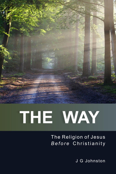 The Way: The Religion of Jesus Before Christianity