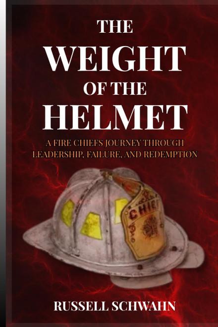 The Weight of the Helmet: A Fire Chief's Journey Through Leadership
