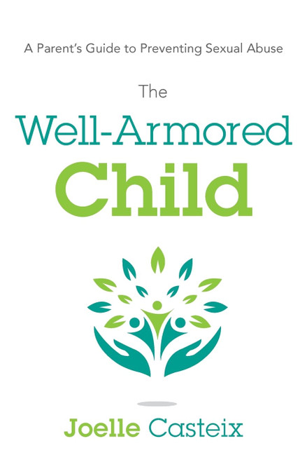 The Well-Armored Child: A Parent's Guide to Preventing Sexual Abuse