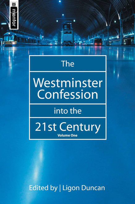 The Westminster Confession into the 21st Century, Vol. 1