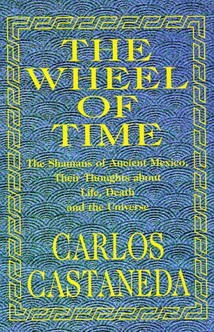 The Wheel of Time: The Shamans of Ancient Mexico