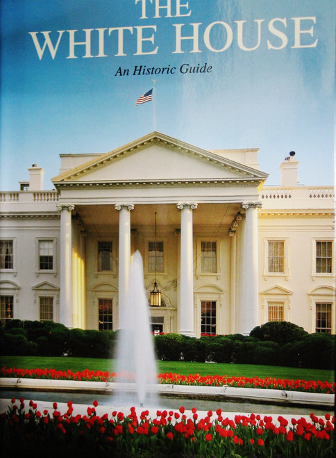 The White House: An historic guide