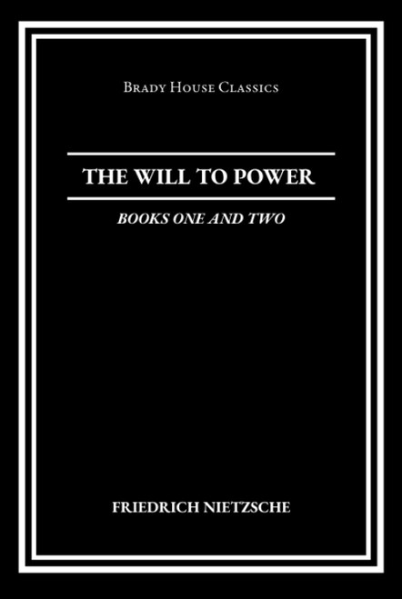 The Will to Power, Books One and Two