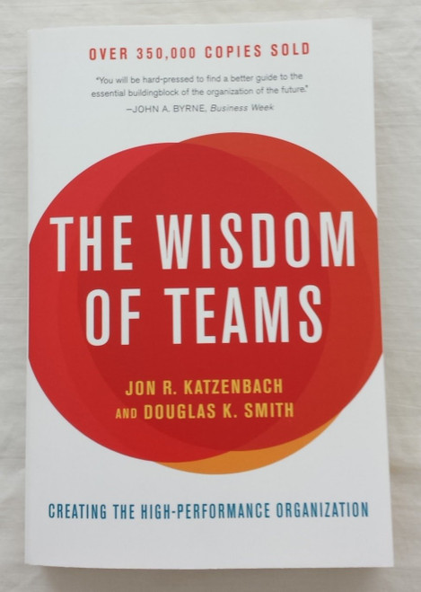 The Wisdom of Teams: Creating The High-Performance Organization